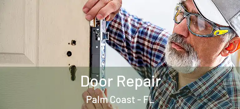  Door Repair Palm Coast - FL