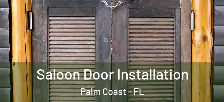  Saloon Door Installation Palm Coast - FL